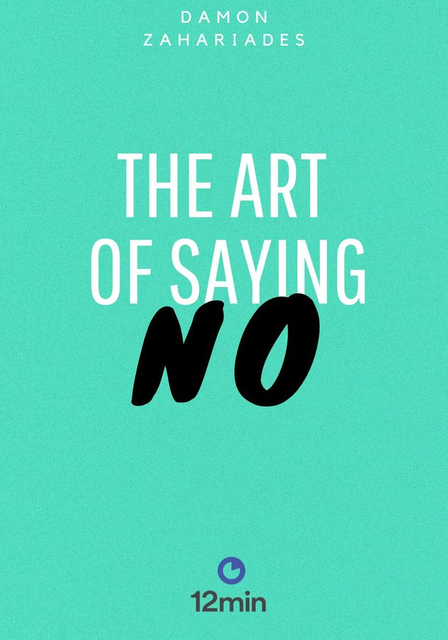 The Art of Saying No Critical summary review