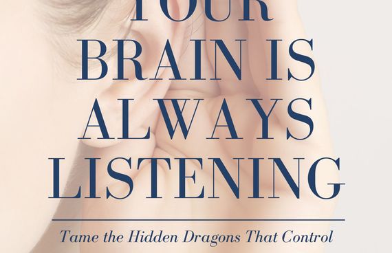 Your Brain Is Always Listening Summary of Key Ideas and Review